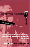 We Got The Neutron Bomb: The Untold Story of L.A. Punk